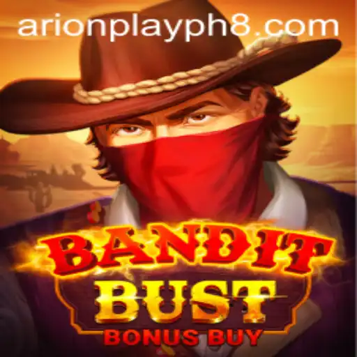 BanditBustBonusBuy: An Exciting New Game Amidst the Arionplay Phenomenon